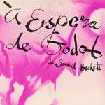 À Espera de Godot, de Samuel Beckett